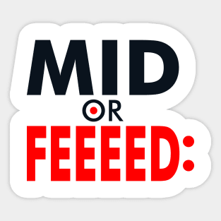 Mid or feed Sticker